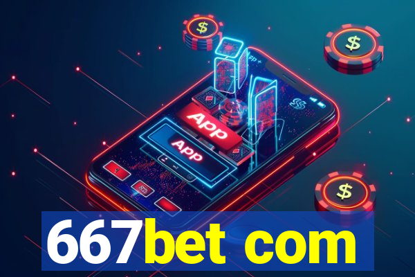 667bet com